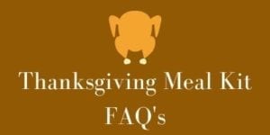 Thanksgiving-meal-kit-faqs